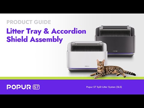 Popur S7 GUIDE | Litter Tray & Accordion Shield Assembly